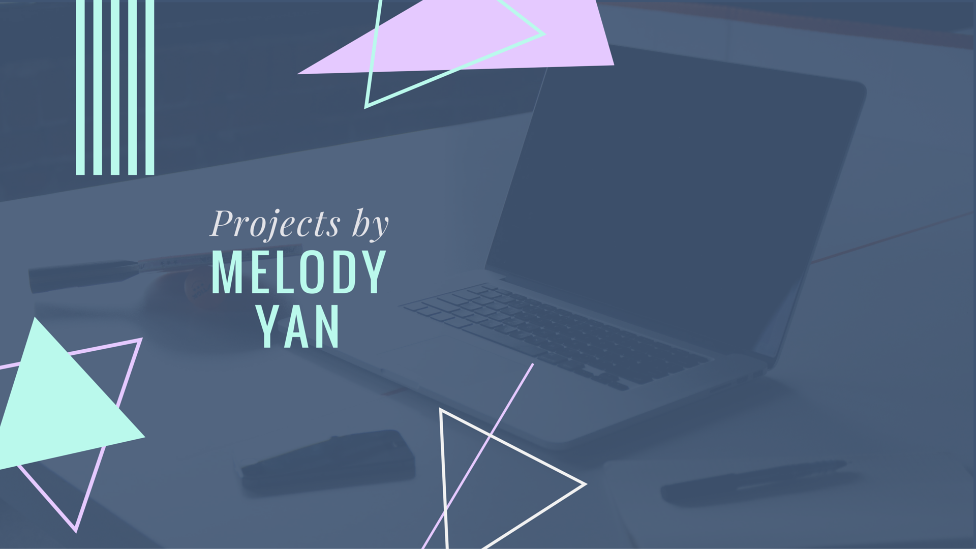 Projects by Melody Yan
